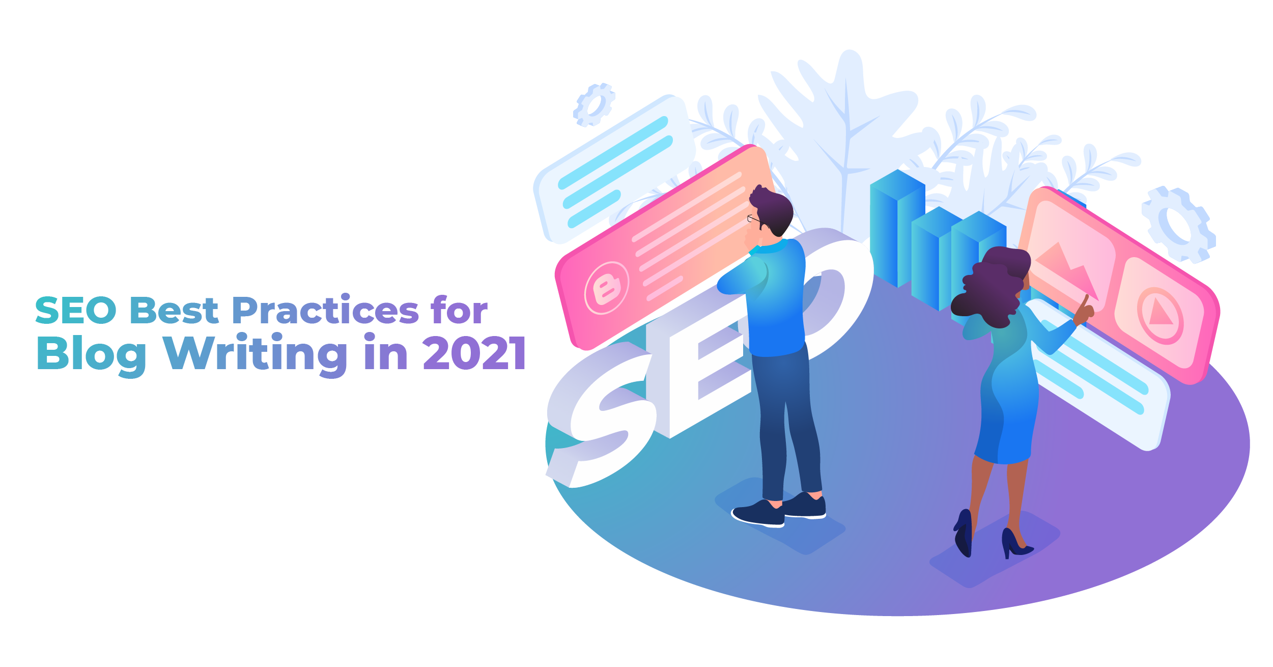 Top 3 SEO Best Practices for Blog Writing in 2021